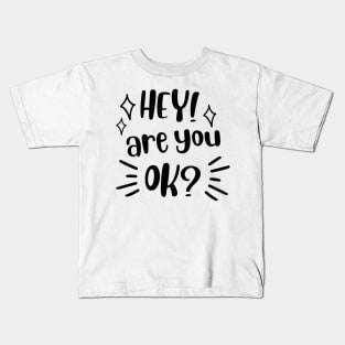 Hey! Are you ok? Kids T-Shirt